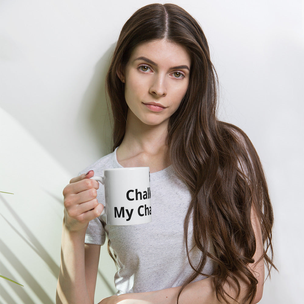 Motivational White Glossy Mug | I Challenge My Challenges